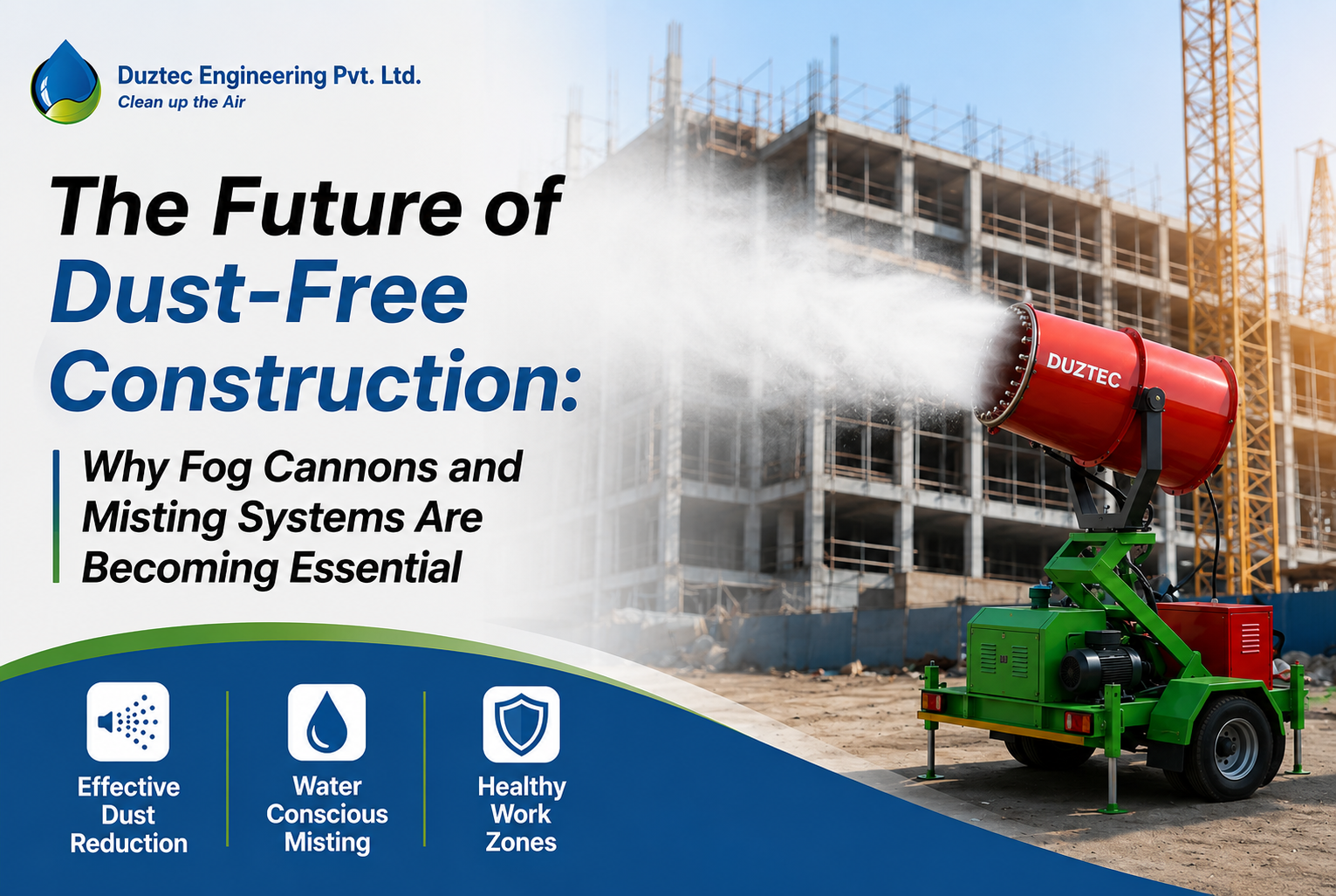 The Future of Dust-Free Construction: Why Fog Cannons and Misting Systems Are Becoming Essential 
